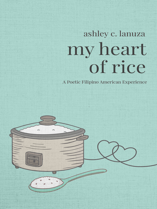Title details for My Heart of Rice by Ashley C. Lanuza - Available